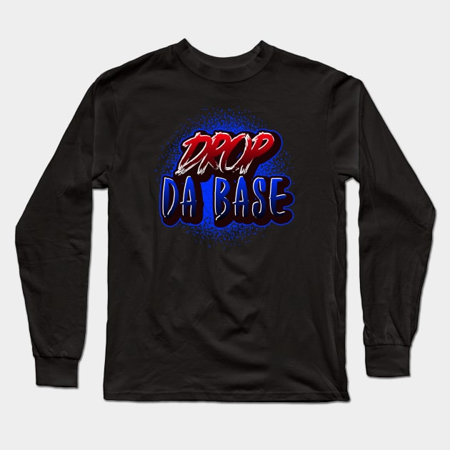 Drop Da Base, Music Producer Long Sleeve T-Shirt by ILT87